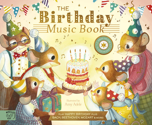 The Birthday Music Book - Play Happy Birthday and Celebratory Music by Bach, Beethoven, Mozart, and More (Hardback)