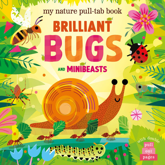 Brilliant Bugs and Minibeasts – My Nature Pull‑Tab Board Book